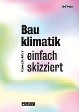 Bauklimatik - einfach skizziert de Dirk Krutke