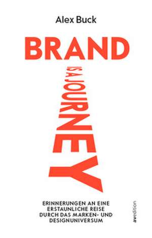 Brand is a journey de Alex Buck