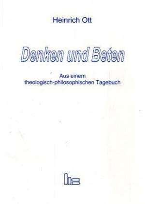 Denken und Beten de Heinrich Ott