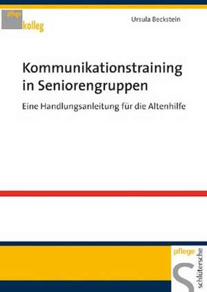 Kommunikationstraining in Seniorengruppen de Ursula Beckstein