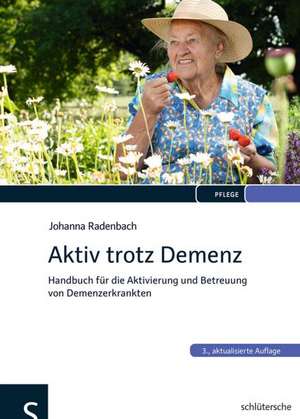 Aktiv trotz Demenz de Johanna Radenbach