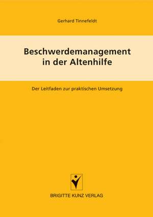 Beschwerdemanagement in der Altenpflege de Gerhard Tinnefeldt