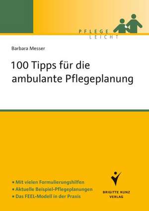 100 Tipps für die ambulante Pflegeplanung de Barbara Messer