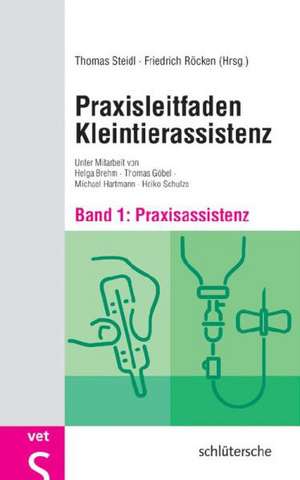 Praxisleitfaden Kleintierassistenz de Thomas Steidl