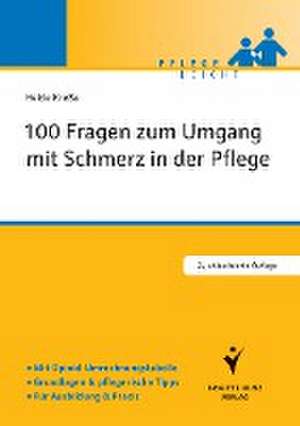 100 Fragen zum Umgang mit Schmerz in der Pflege de Heide Kreße