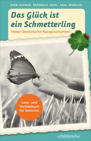 Das Glück ist ein Schmetterling de Irén Beer-Kuhner