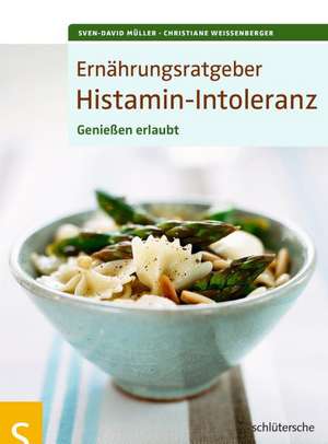 Ernährungsratgeber Histamin-Intoleranz de Sven-David Müller