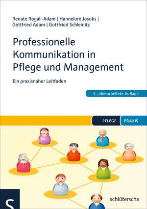 Professionelle Kommunikation in Pflege und Management de Renate Rogall-Adam