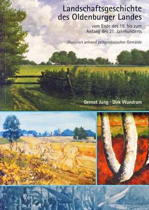 Landschaftsgeschichte des Oldenburger Landes de Gernot Jung