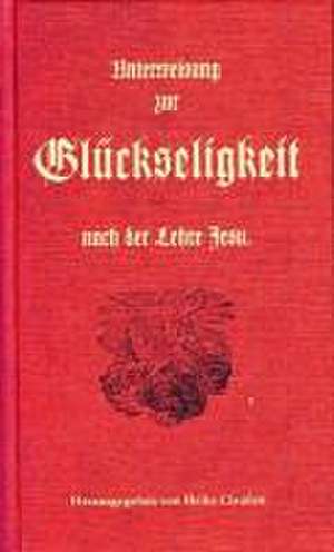 Unterweisung zur Glückseligkeit nach der Lehre Jesu de Johann Samuel Ditrich