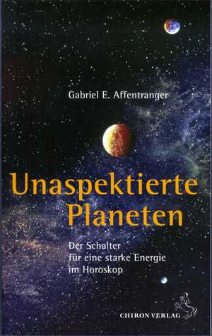 Unaspektierte Planeten de Gabriel E. Affentranger