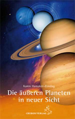 Die äußeren Planeten in neuer Sicht de Karen Hamaker-Zondag