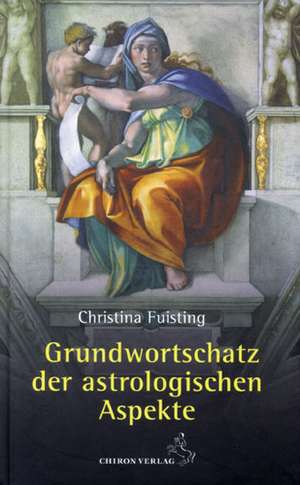 Grundwortschatz der astrologischen Aspekte de Christina Fuisting