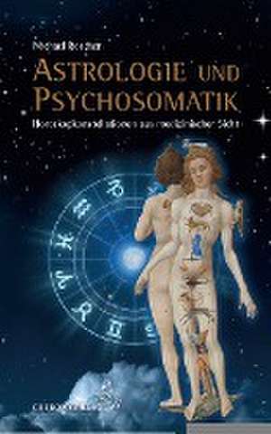 Astrologie und Psychsomatik de Michael Roscher