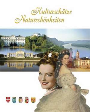 Kulturschätze Naturschönheiten 2007. Wien, Niederösterreich, Oberösterreich, Salzburg und Burgenland de Heimo Nöst