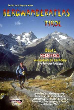 Bergwanderatlas Tirol 02 Nordtirol von Innsbruck bis zum Arlberg de Rudolf Weiss