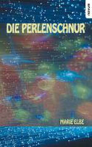 Die Perlenschnur de Marie Elbe