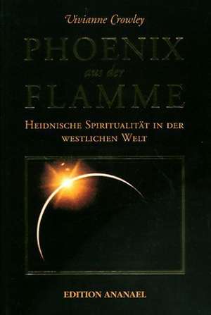 Phoenix aus der Flamme de Vivianne Crowley