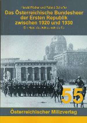 Das Österreichische Bundesheer der Ersten Republik zwischen 1920 und 1930 de Harald Pöcher