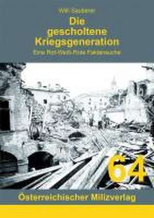 Die gescholtene Kriegsgeneration de Willi Sauberer