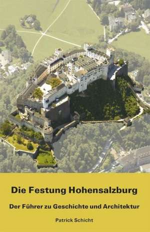 Die Festung Hohensalzburg de Patrick Schicht