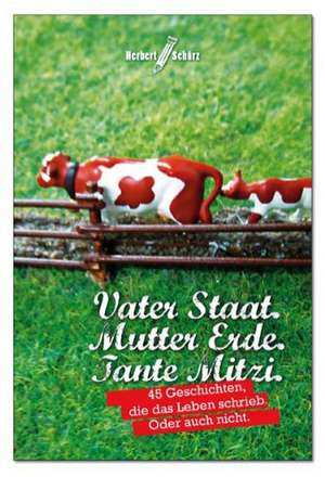 Vater Staat. Mutter Erde. Tante Mitzi. de Herbert Schürz