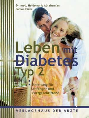 Leben mit Diabetes Typ 2 de Heidemarie Abrahamian