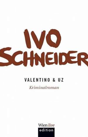 Valentino & Uz de Ivo Schneider