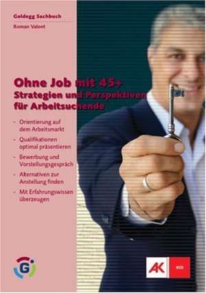 Ohne Job mit 45+ de Roman Valent