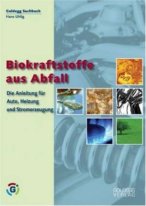 Biokraftstoffe aus Abfall de Hans Uhlig