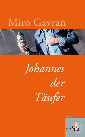 Johannes der Täufer de Miro Gavran