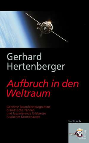 Aufbruch in den Weltraum de Gerhard Hertenberger