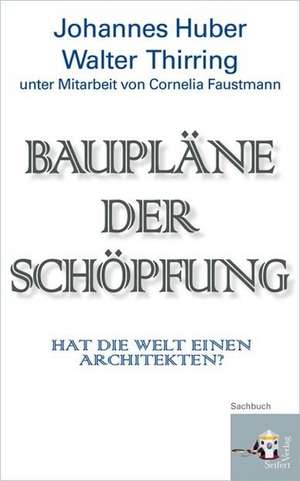 Baupläne der Schöpfung de Johannes Huber