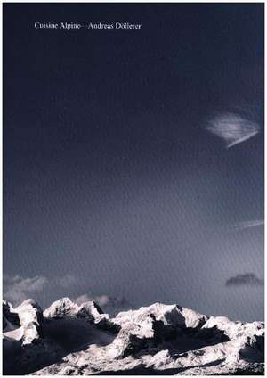 Cuisine Alpine de Andreas Döllerer