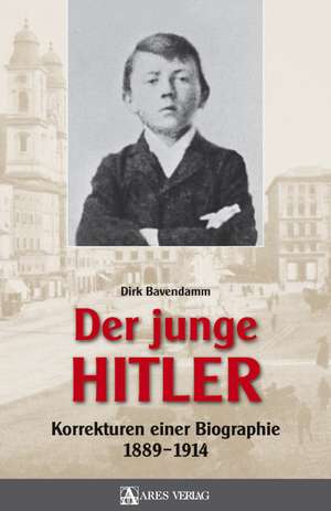 Der junge Hitler de Dirk Bavendamm