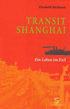 Transit Shanghai de Elisabeth Buxbaum