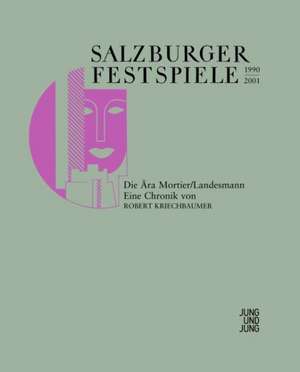 Salzburger Festspiele 1990-2001 de Robert Kriechbaumer