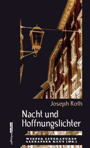 Nacht und Hoffnungslichter de Joseph Roth