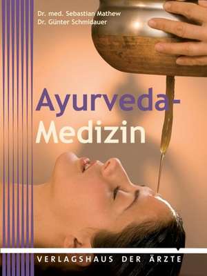 Ayurveda-Medizin de Sebastian Matthew