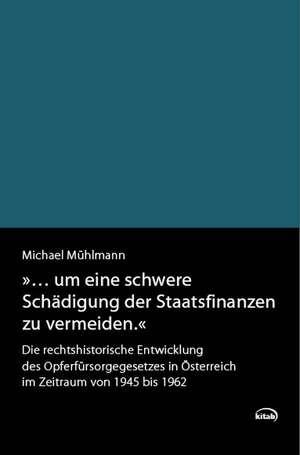 '... um eine schwere Schädigung der Staatsfinanzen zu vermeiden.' de Michael Mühlmann