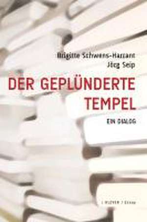 Der geplünderte Tempel de Brigitte Schwens-Harrant