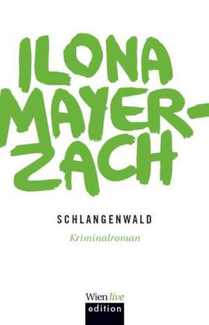 Schlangenwald de Ilona Mayer-Zach