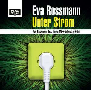 Unter Strom de Eva Rossmann