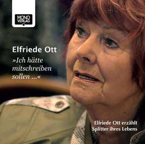 Ich hätte mitschreiben sollen ... de Elfriede Ott