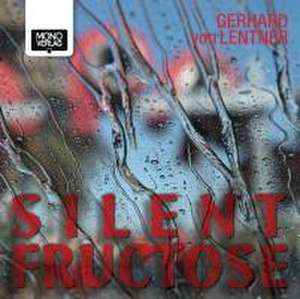 Silent Fructose de Gerhard von Lentner