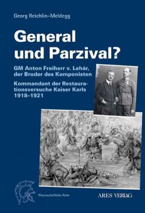 General und Parzival? de Georg Reichlin-Meldegg