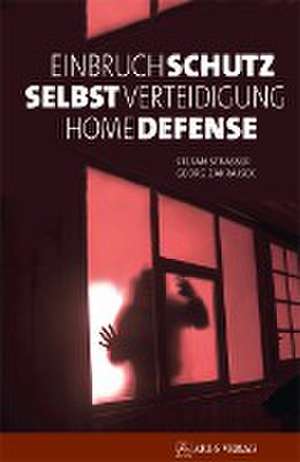 Einbruchschutz, Selbstverteidigung, Home Defense de Stefan Straßer