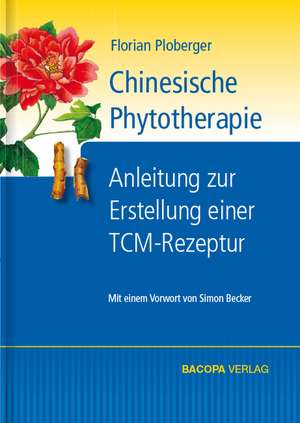 Chinesische Phytotherapie de Florian Ploberger