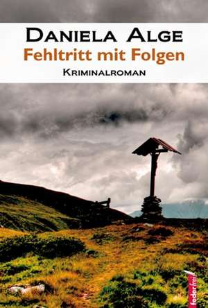 Fehltritt mit Folgen de Daniela Alge