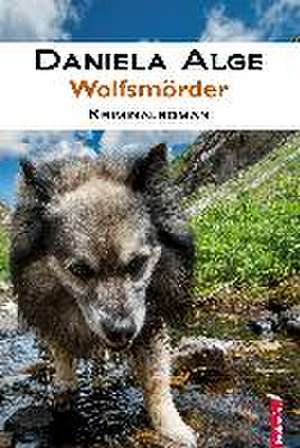 Wolfsmörder de Daniela Alge